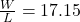 \frac{W}{L} = 17.15