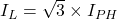 I_L = \sqrt{3} \times I_{PH}