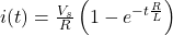 i(t) = \frac{V_s}{R}\left(1-e^{-t\frac{R}{L}}\right)