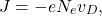 \begin{equation*}J = -eN_ev_D,\end{equation*}