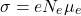 \begin{equation*}\sigma = eN_e\mu_e\end{equation*}