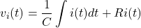 \[v_i(t)=\frac{1}{C}\int i(t)dt + Ri(t)\]