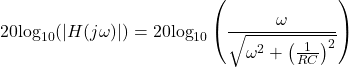 \[20\text{log}_{10}(|H(j\omega)|)=20\text{log}_{10}\left(\frac{\omega}{\sqrt{\omega^2+\left(\frac{1}{RC}\right)^2}}\right)\]