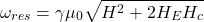 \[\omega_{res}=\gamma\mu_0\sqrt{H^2+2H_EH_c}\]