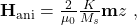 \textbf{H}_{\textrm{ani}} = \frac{2}{\mu_0}\frac{K}{M_s}\textbf{m}z\ ,