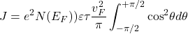 \[J=e^2N(E_F))\varepsilon\tau\frac{v^2_F}{\pi}\int^{+\pi/2}_{-\pi/2}\text{cos}^2\theta d\theta\]