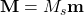 \textbf{M} = M_s\textbf{m}