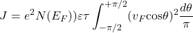 \[J=e^2N(E_F))\varepsilon\tau\int^{+\pi/2}_{-\pi/2}(v_F\text{cos}\theta)^2\frac{d\theta}{\pi}\]