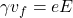 \gamma v_f = eE