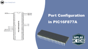 Featured image of the port configuration in the PIC16F877A