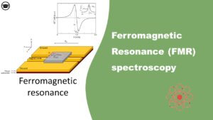Featured image of the Post on Ferromagnetic resonance (FMR) spectroscopy
